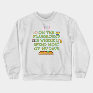 ON THE PLAYGROUND Crewneck Sweatshirt